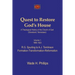 Quest to Restore God's House - A Theological History of the Church of God (Cleveland, Tennessee): Volume I, 1886-1923, R.G. Spurling to A.J. Tomlinson