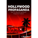 Hollywood Propaganda: How TV, Movies, and Music Shape Our Culture