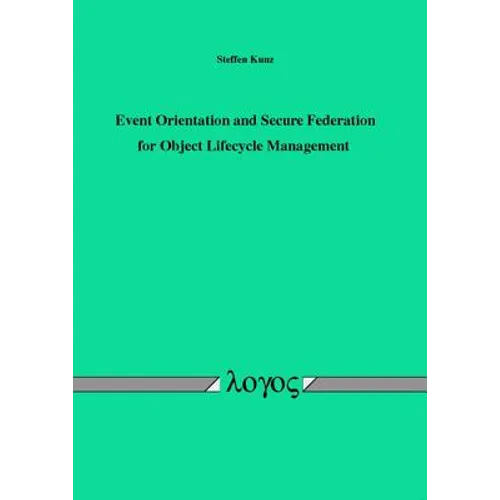 Event Orientation and Secure Federation for Object Lifecycle Management