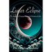 Lunar Eclipse: The Anthology of Emerging Emotions & Revolutions of Love