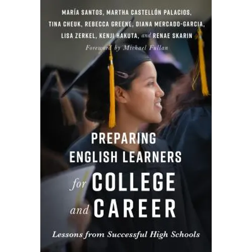 Preparing English Learners for College and Career: Lessons from Successful High Schools