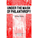 Under the Mask of Phillanthropy