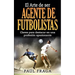 El Arte de ser Agente de Futbolistas: Claves para destacar en una profesion apasionante