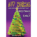 Act Normal And Don't Tell Anyone That Christmas Is Early: Read it yourself chapter book for ages 6+