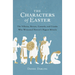 The Characters of Easter: The Villains, Heroes, Cowards, and Crooks Who Witnessed History's Biggest Miracle