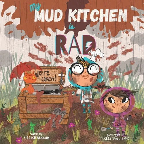 My Mud Kitchen is Rad