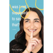 Was I Not Supposed To Say That?: A witty and thought-provoking memoir about life with PTSD, marriage, motherhood, and the ever-changing battle with me