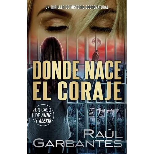 Donde nace el coraje: Un thriller de misterio sobrenatural