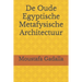 De Oude Egyptische Metafysische Architectuur