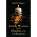 Jewish Missions in the Shadow of the Holocaust