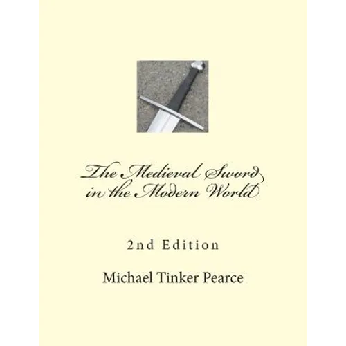 The Medieval Sword in the Modern World