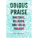 Odious Praise: Rhetoric, Religion, and Social Thought