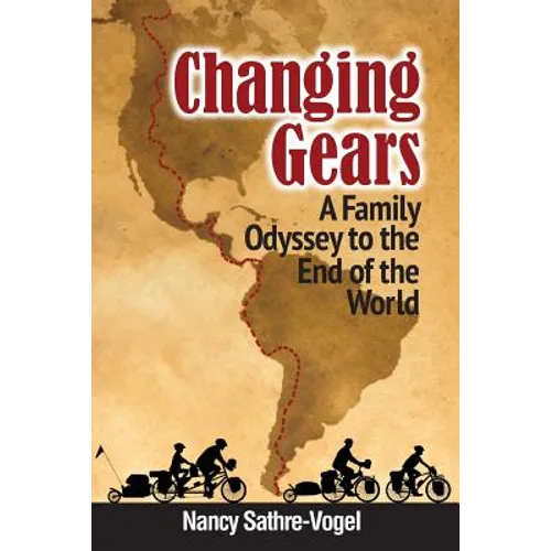 Changing Gears: A Family Odyssey to the End of the World