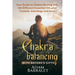 Chakra Balancing with Nature's Gifts: Your Guide to Chakra Healing with 200 Different Essential Oils plus Crystals, Astrology and more