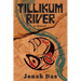 Tillikum River: A Novel of Native Resistance, Recovery and Redemption
