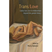 Trans/Love: Radical Sex, Love & Relationships Beyond the Gender Binary