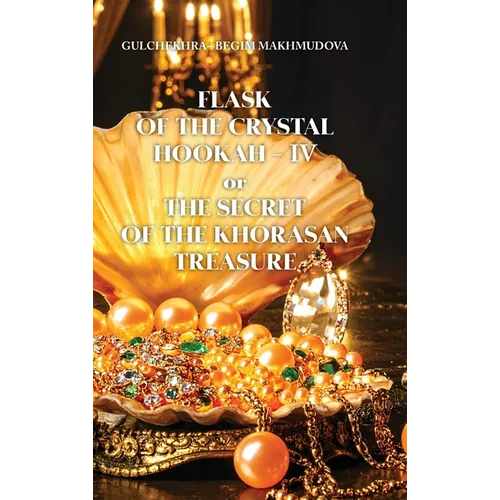 FLASK OF CRYSTAL HOOKAH-IV or THE SECRET OF THE KHORASAN TREASURE