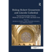 Bishop Robert Grosseteste and Lincoln Cathedral: Tracing Relationships between Medieval Concepts of Order and Built Form