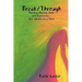 Break/Through: Healing Obesity, Debt and Depression One Chakra at a Time