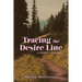 Tracing the Desire Line: A Memoir in Essays