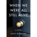 When We Were All Still Alive