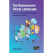 The Ransomware Threat Landscape: Prepare for, recognise and survive ransomware attacks