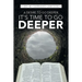 A Desire to Go Deeper: It's Time to Go Deeper