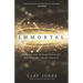 Immortal: How the Fear of Death Drives Us and What We Can Do about It