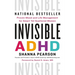Invisible ADHD: Proven Mood and Life Management for Smart Yet Scattered Women
