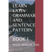 Learn Latin Grammar and Sentence Pattern: Book I