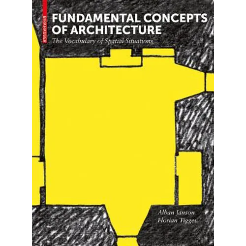 Fundamental Concepts of Architecture: The Vocabulary of Spatial Situations