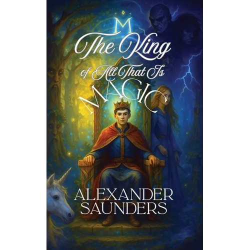 The King of All That Is Magic
