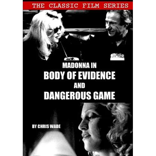 Classic Film Series: Madonna in Body of Evidence and Dangerous Game