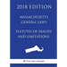 Massachusetts General Laws - Statutes of Frauds and Limitations (2018 Edition)