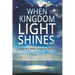 When Kingdom Light Shines: Stories that inspire faith