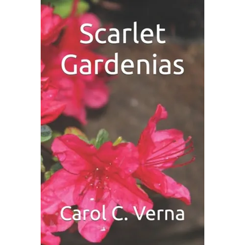 Scarlet Gardenias