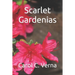 Scarlet Gardenias