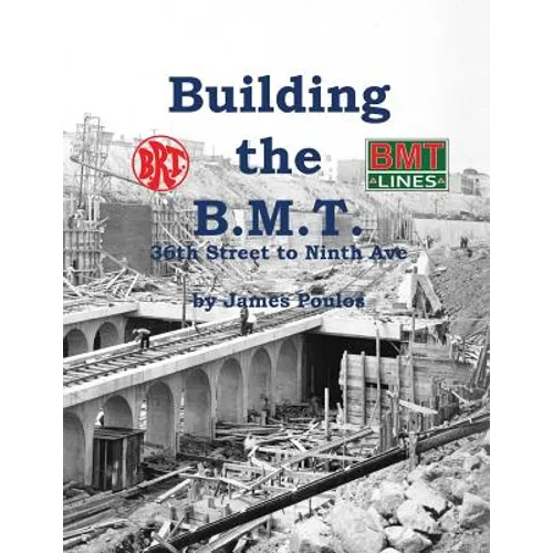 Building the B.M.T.: 36th Street to Ninth Ave