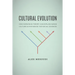 Cultural Evolution: How Darwinian Theory Can Explain Human Culture and Synthesize the Social Sciences