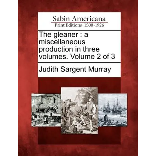 The Gleaner: A Miscellaneous Production in Three Volumes. Volume 2 of 3
