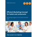 Efficient Marketing Concept for hotels and restaurants: Marketing stragies for the future-oriented host
