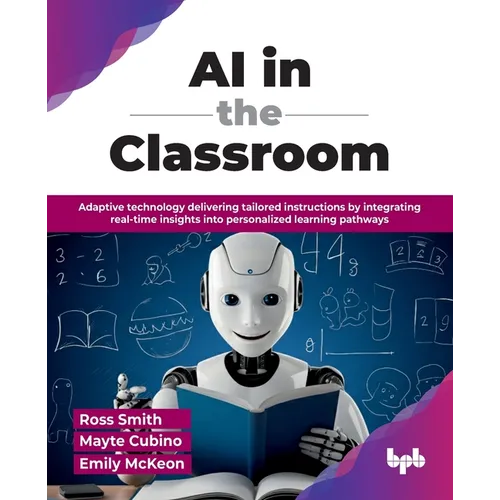 AI in the Classroom: Adaptive technology delivering tailored instructions by integrating real-time insights into personalized learning pathways (Engli