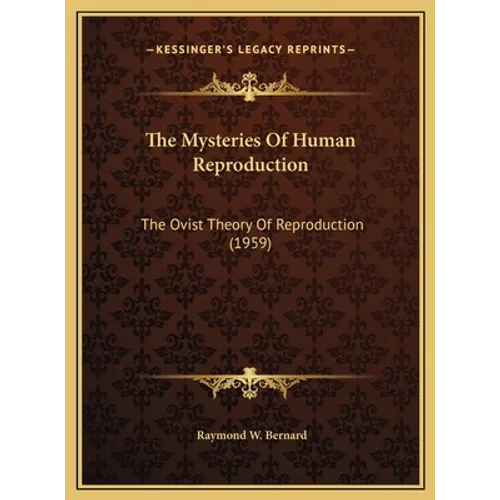 The Mysteries Of Human Reproduction: The Ovist Theory Of Reproduction (1959)