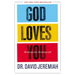 God Loves You: He Always Has--He Always Will