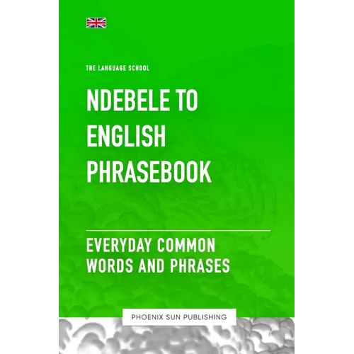 Ndebele To English Phrasebook - Everyday Common Words And Phrases