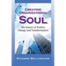 Creating Organizational Soul: The Source of Positive Change and Transformation