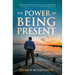The Power of Being Present