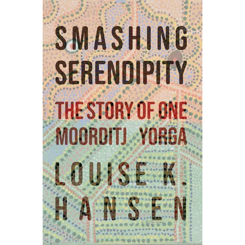 Smashing Serendipity: The Story of One Moorditj Yorga