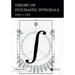 Theory of Stochastic Integrals
