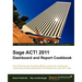 Sage ACT! 2011 Dashboard and Report Cookbook